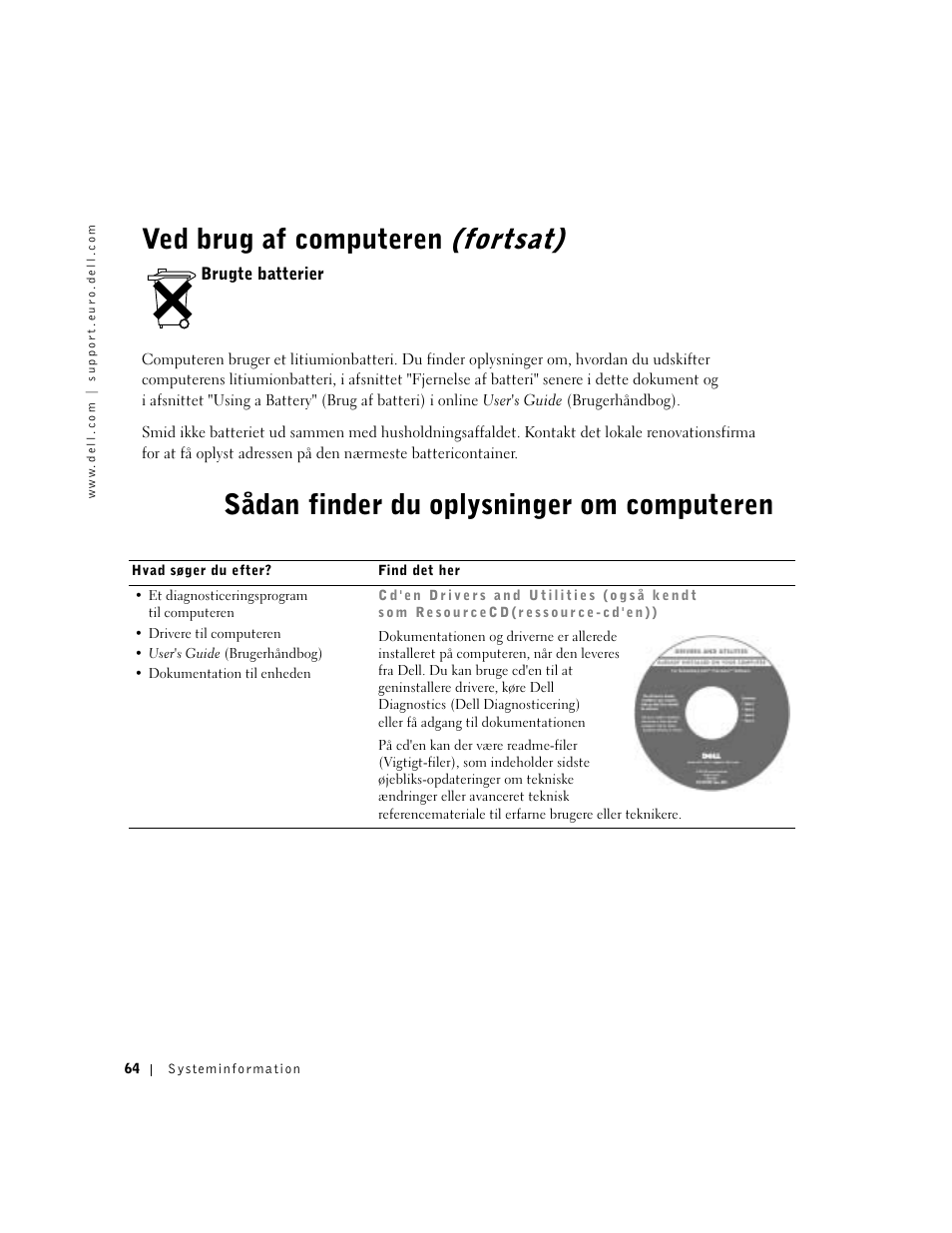 Brugte batterier, Sådan finder du oplysninger om computeren, Ved brug af computeren (fortsat) | Dell Precision M60 User Manual | Page 66 / 330