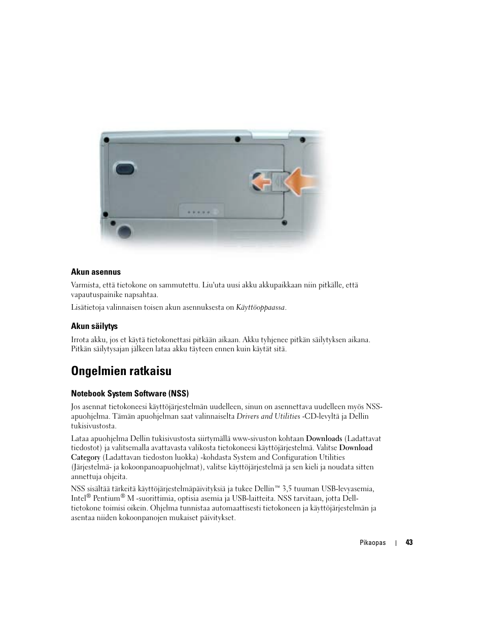 Akun asennus, Akun säilytys, Ongelmien ratkaisu | Notebook system software (nss) | Dell Precision M70 User Manual | Page 43 / 176