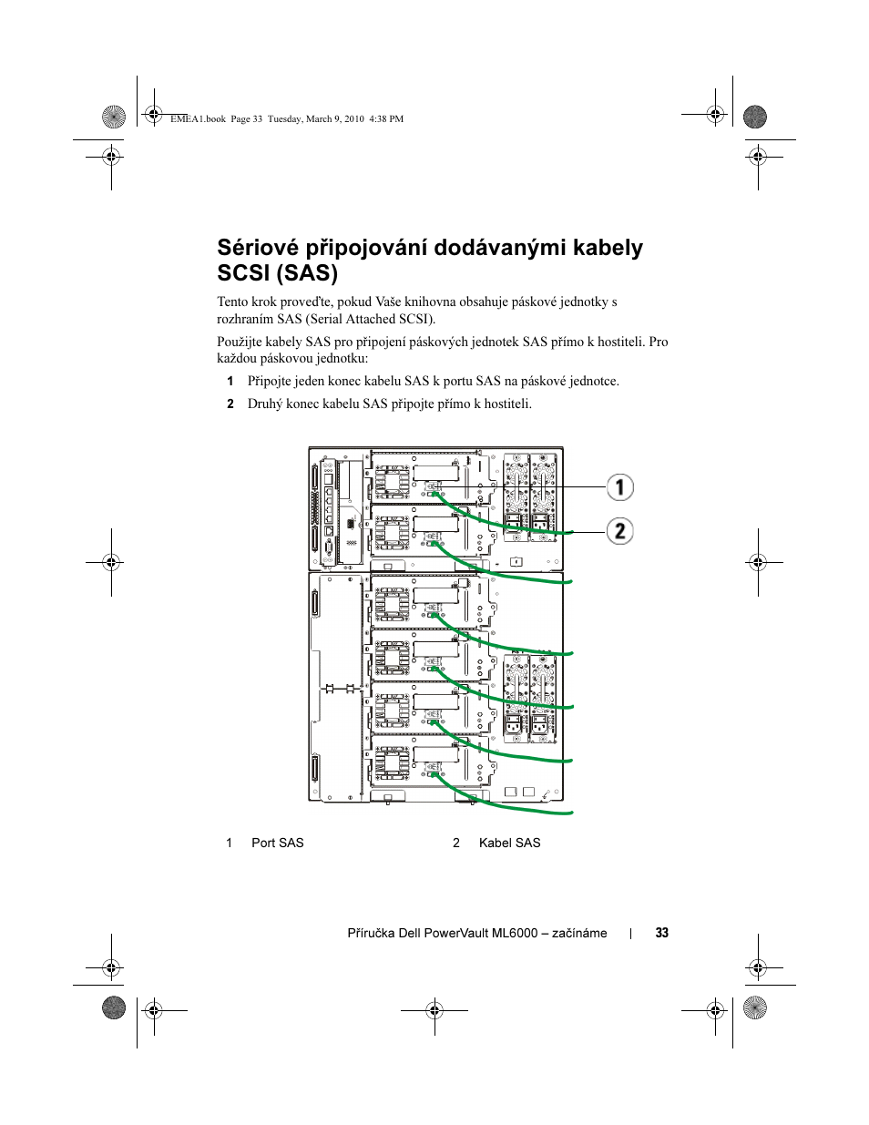 Sériové připojování dodávanými kabely scsi (sas) | Dell PowerVault ML6000 User Manual | Page 33 / 108