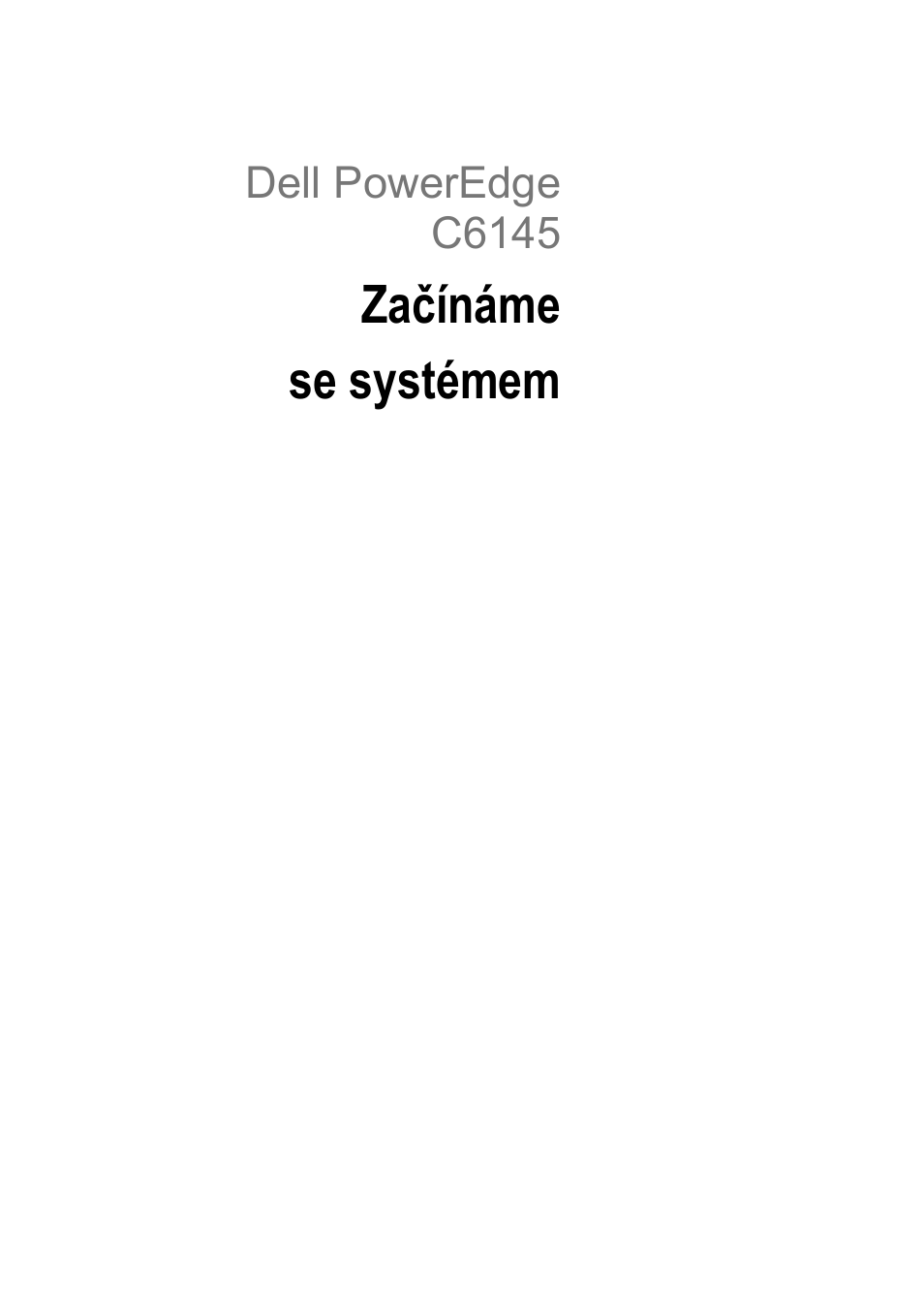 Začínáme se systémem, Dell poweredge c6145 | Dell PowerEdge C6145 User Manual | Page 17 / 152