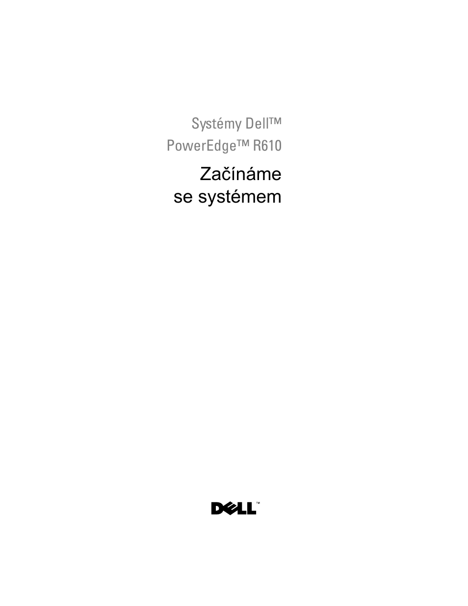 Začínáme se systémem | Dell POWEREDGE R610 User Manual | Page 15 / 128