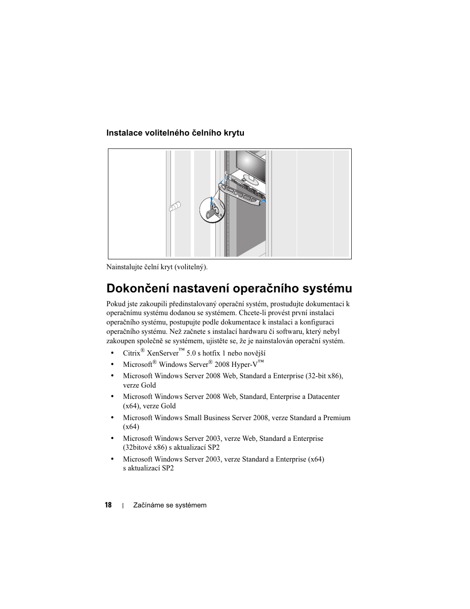 Instalace volitelného čelního krytu, Dokončení nastavení operačního systému | Dell POWEREDGE R610 User Manual | Page 20 / 128