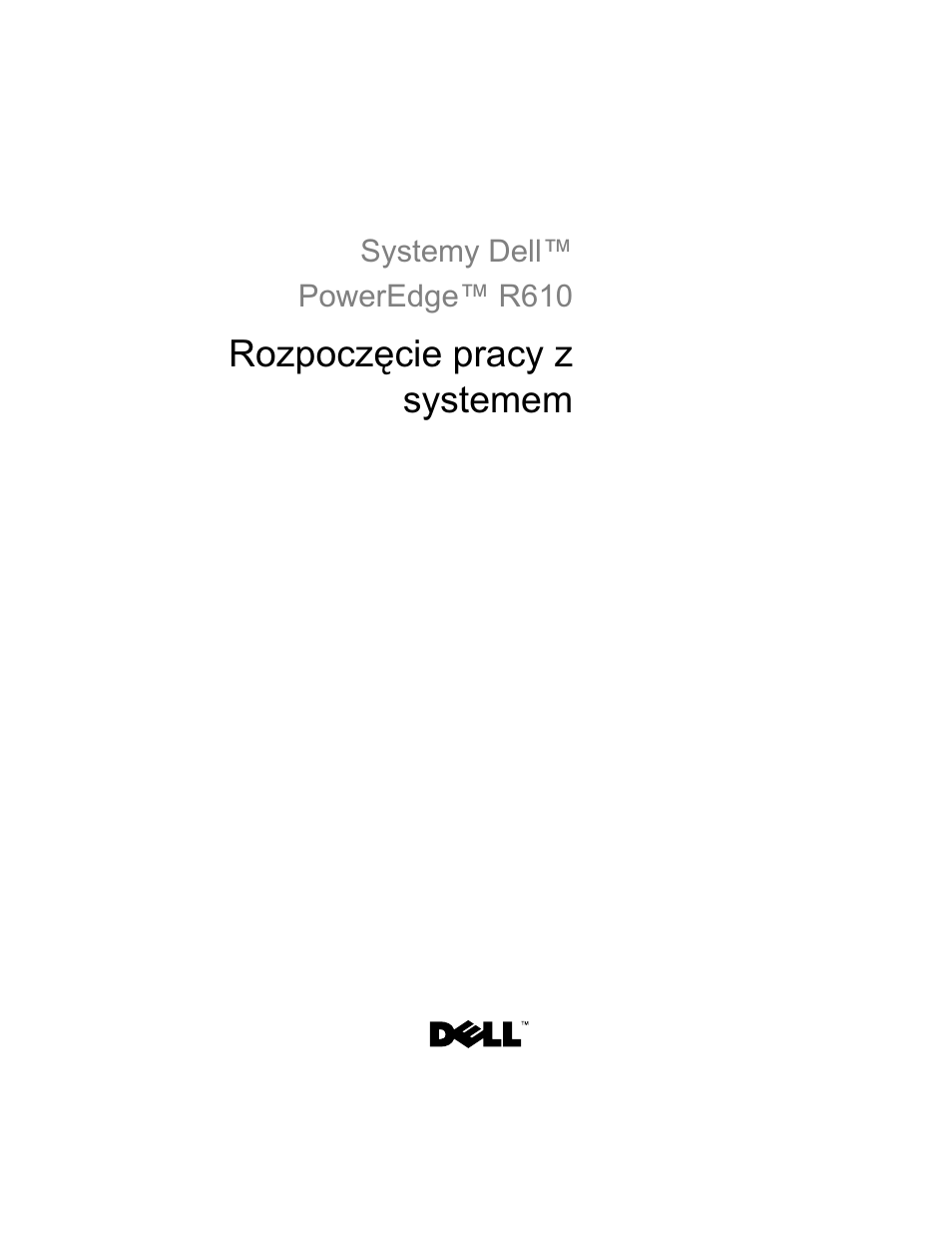 Rozpoczęcie pracy z systemem | Dell POWEREDGE R610 User Manual | Page 67 / 128