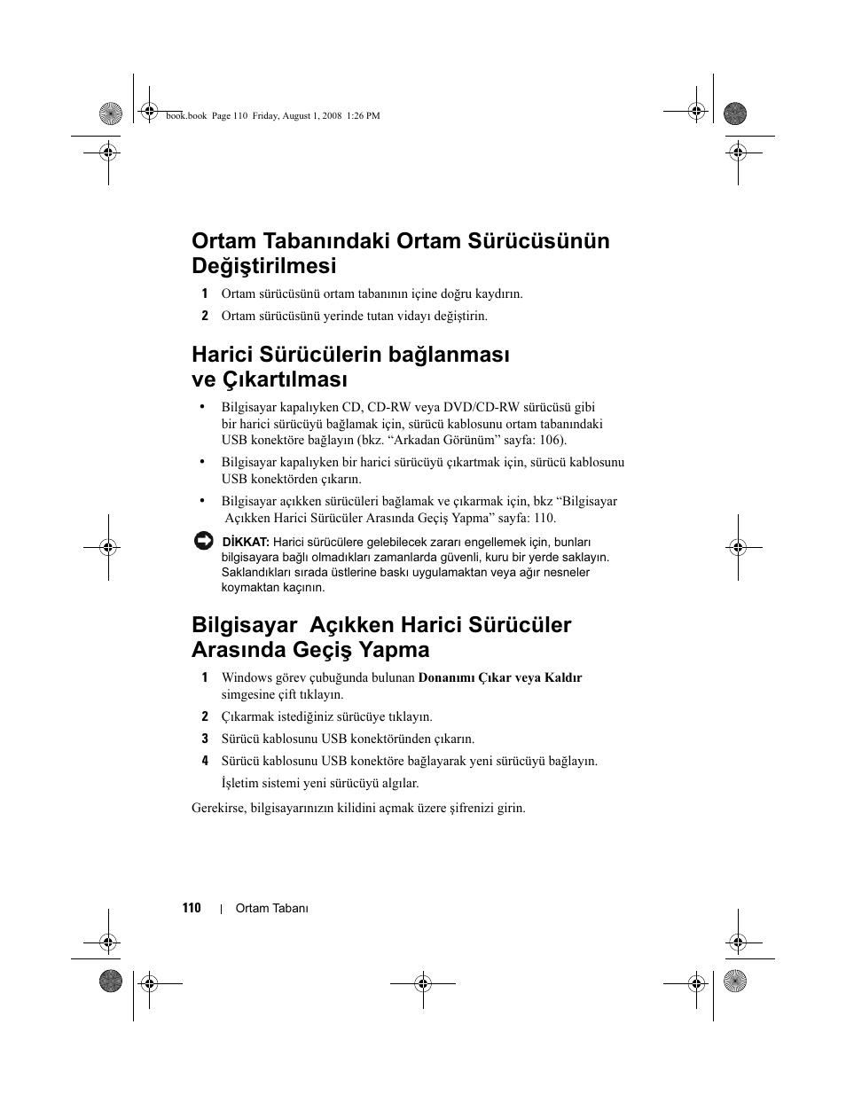 Ortam tabanındaki ortam sürücüsünün değiştirilmesi, Harici sürücülerin bağlanması ve çıkartılması | Dell Latitude E4200 User Manual | Page 112 / 124