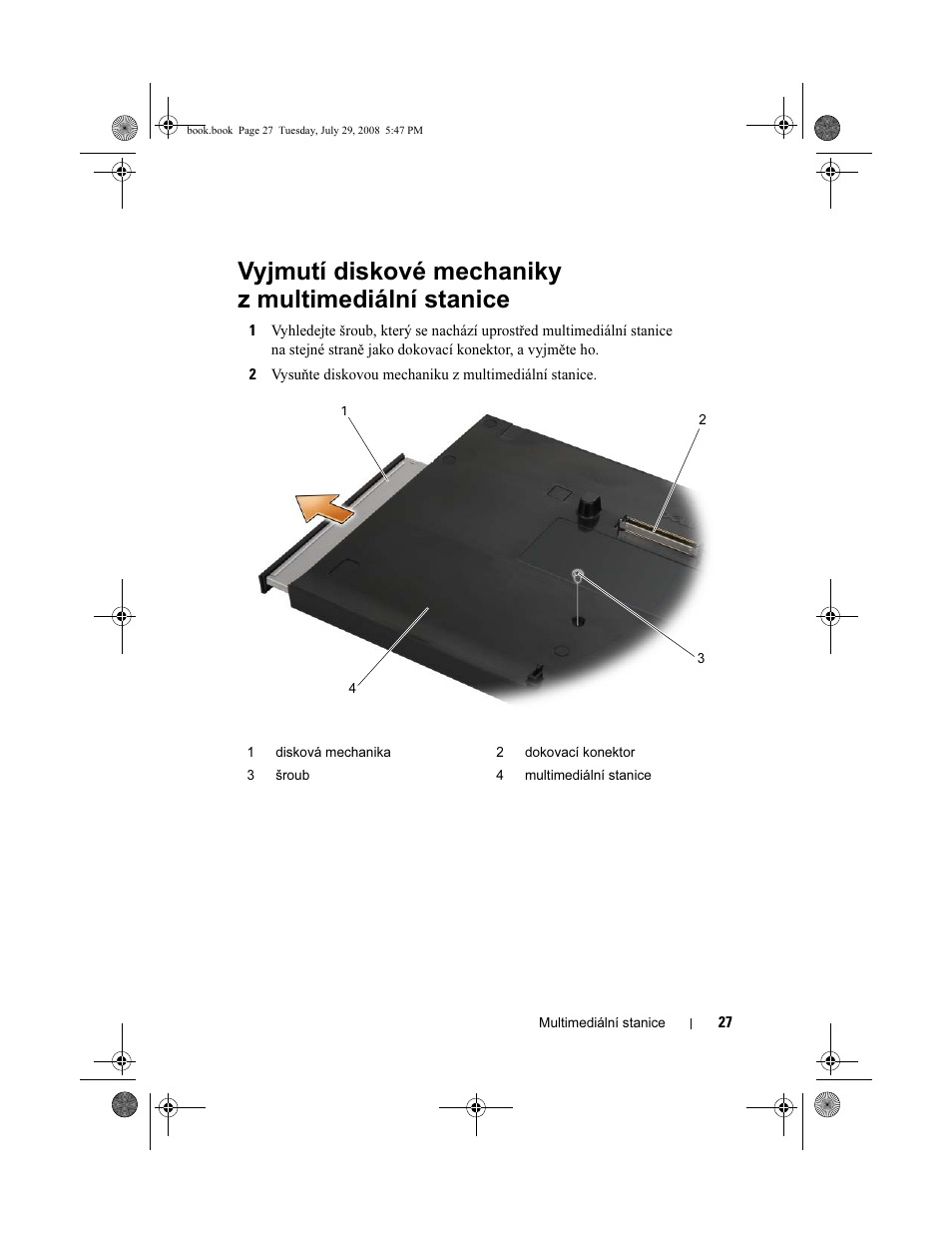 Vyjmutí diskové mechaniky z multimediální stanice | Dell Latitude E4200 User Manual | Page 29 / 124