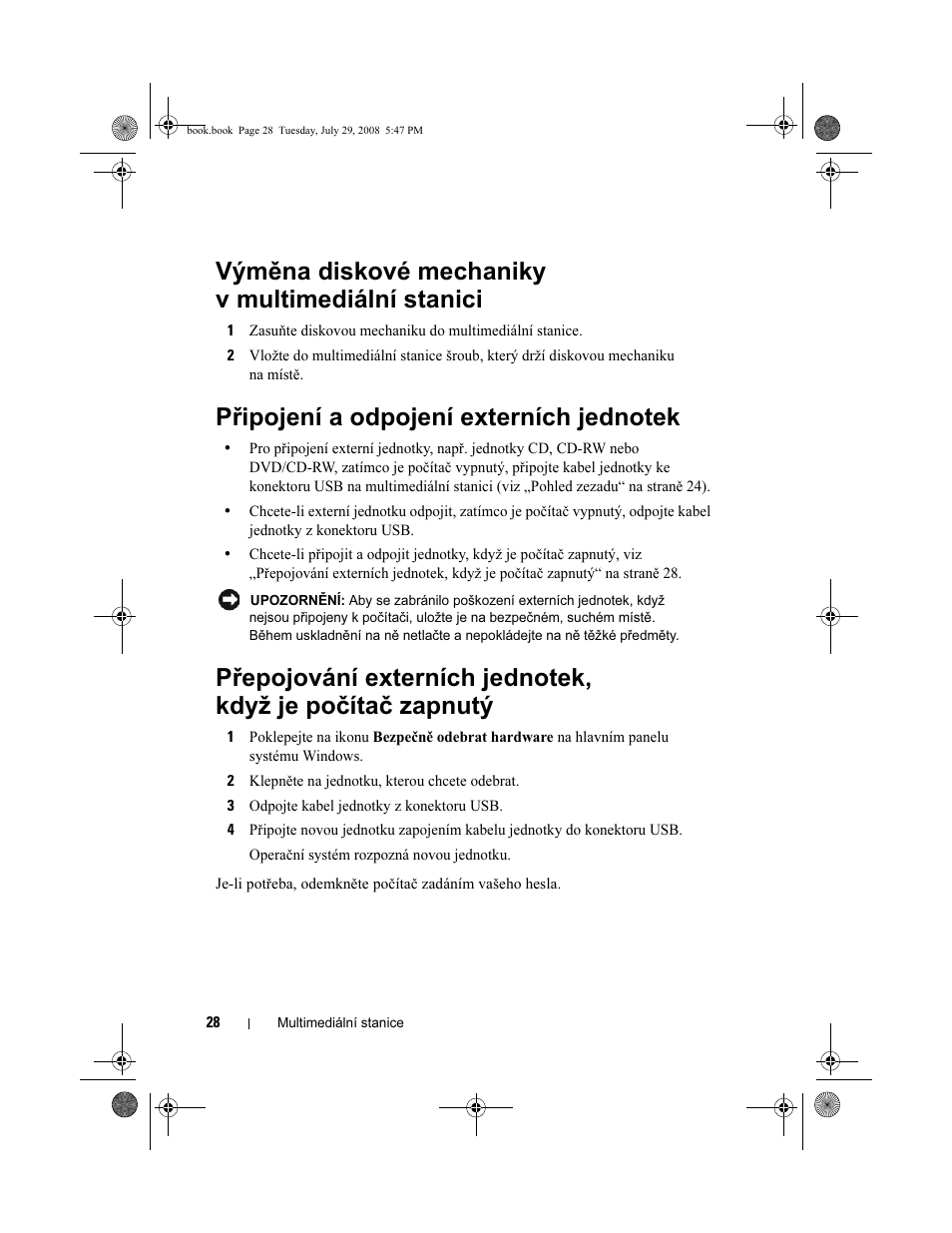 Výměna diskové mechaniky v multimediální stanici, Připojení a odpojení externích jednotek | Dell Latitude E4200 User Manual | Page 30 / 124