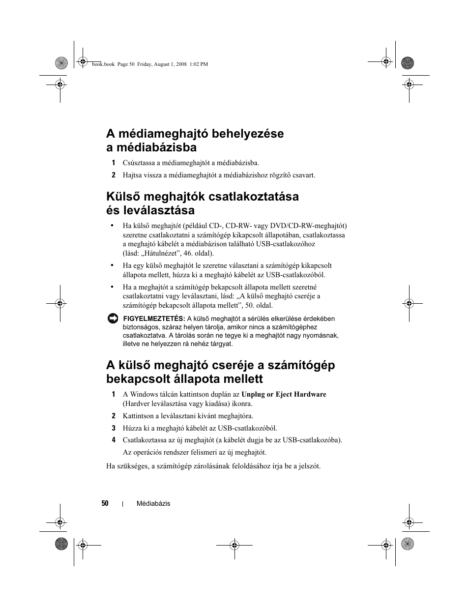 A médiameghajtó behelyezése a médiabázisba, Külsõ meghajtók csatlakoztatása és leválasztása, Külső meghajtók csatlakoztatása és leválasztása | Dell Latitude E4200 User Manual | Page 52 / 124