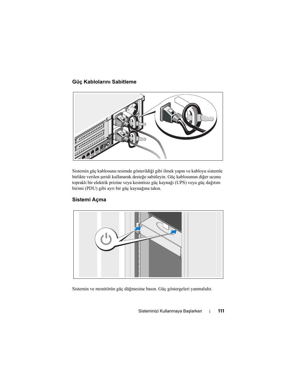 Güç kablolarını sabitleme, Sistemi açma | Dell PowerEdge R715 User Manual | Page 113 / 134