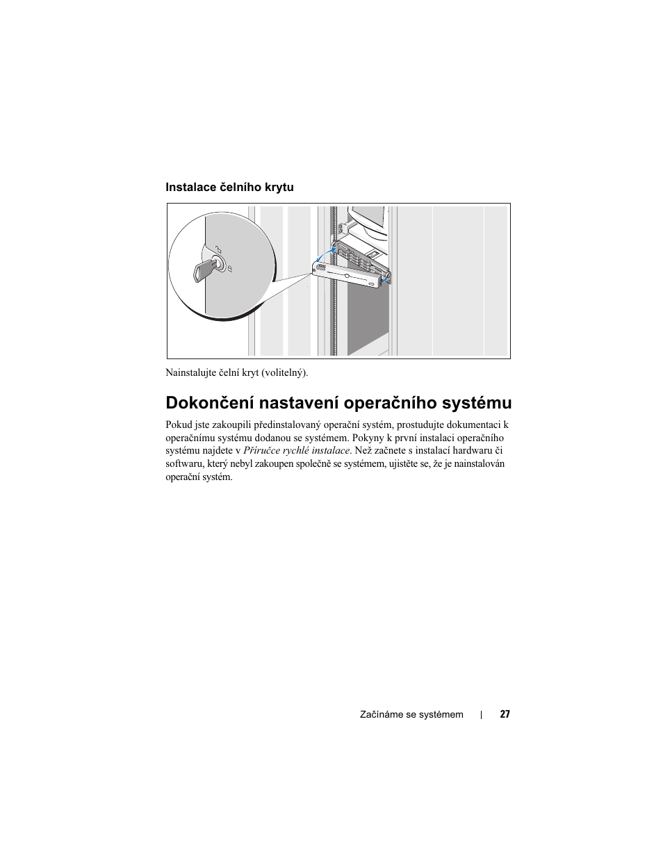 Instalace čelního krytu, Dokončení nastavení operačního systému | Dell PowerVault DP500 User Manual | Page 29 / 152