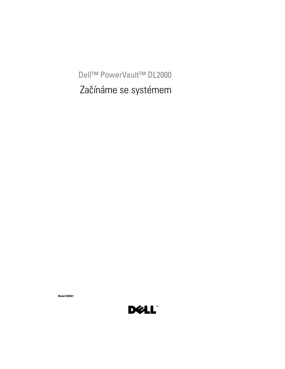 Začínáme se systémem, Dell™ powervault™ dl2000 | Dell PowerVault DL2000 User Manual | Page 19 / 148