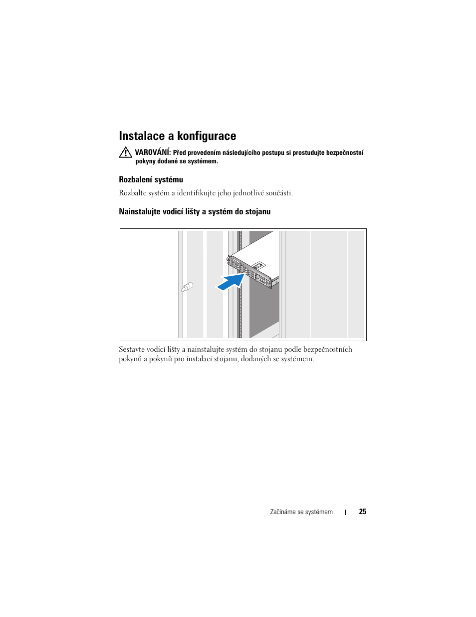 Instalace a konfigurace, Rozbalení systému, Nainstalujte vodicí lišty a systém do stojanu | Dell PowerVault DL2000 User Manual | Page 27 / 148