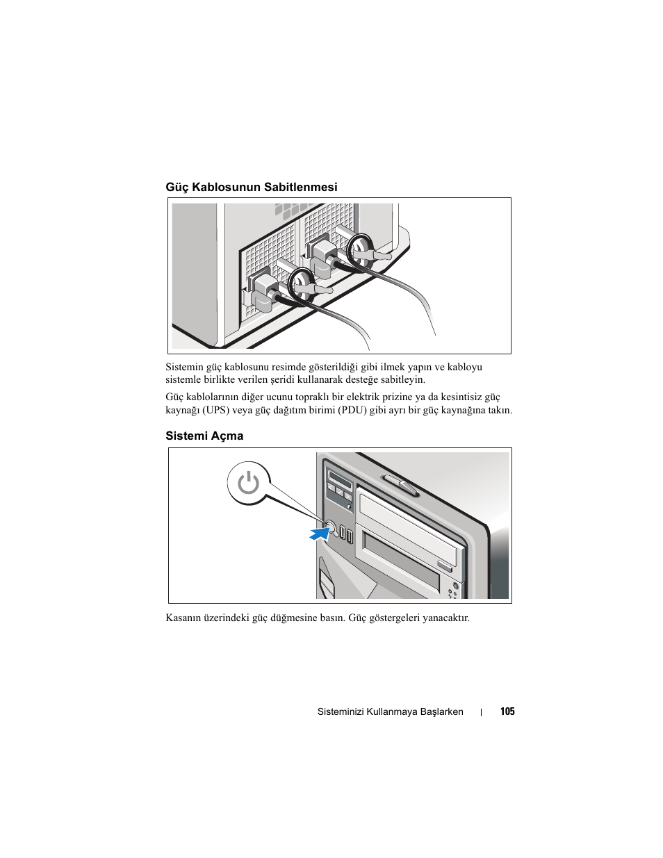 Güç kablosunun sabitlenmesi, Sistemi açma | Dell PowerEdge T610 User Manual | Page 107 / 126