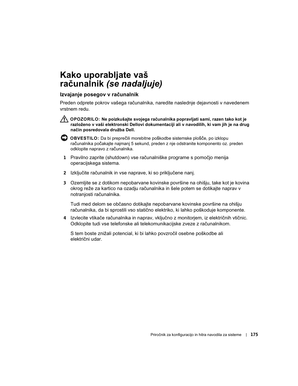 Izvajanje posegov v računalnik, Kako uporabljate vaš računalnik (se nadaljuje) | Dell OptiPlex GX60 User Manual | Page 176 / 208