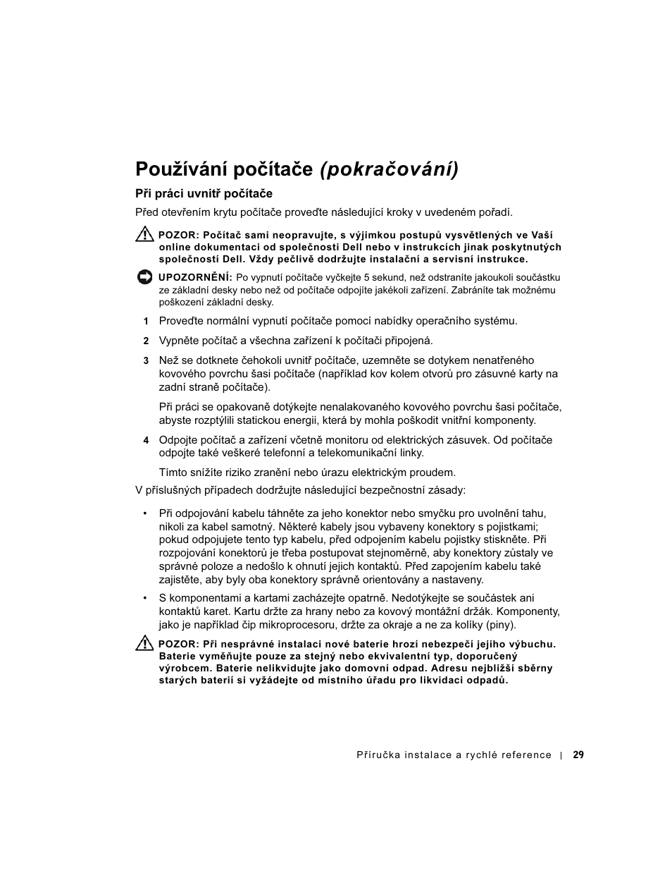 Při práci uvnitř počítače, Používání počítače (pokračování) | Dell OptiPlex GX60 User Manual | Page 30 / 208