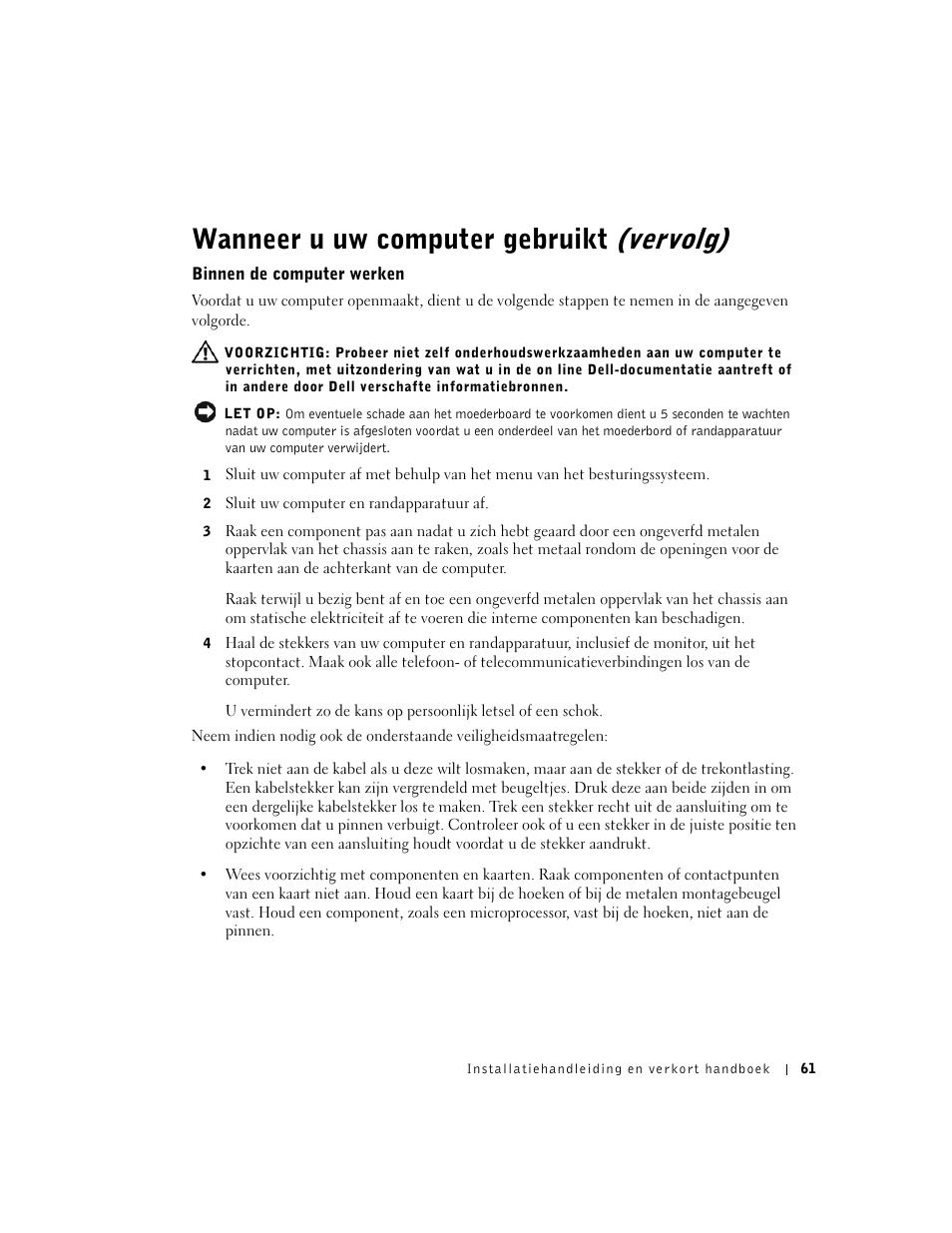 Binnen de computer werken, Wanneer u uw computer gebruikt (vervolg) | Dell OptiPlex GX60 User Manual | Page 62 / 208