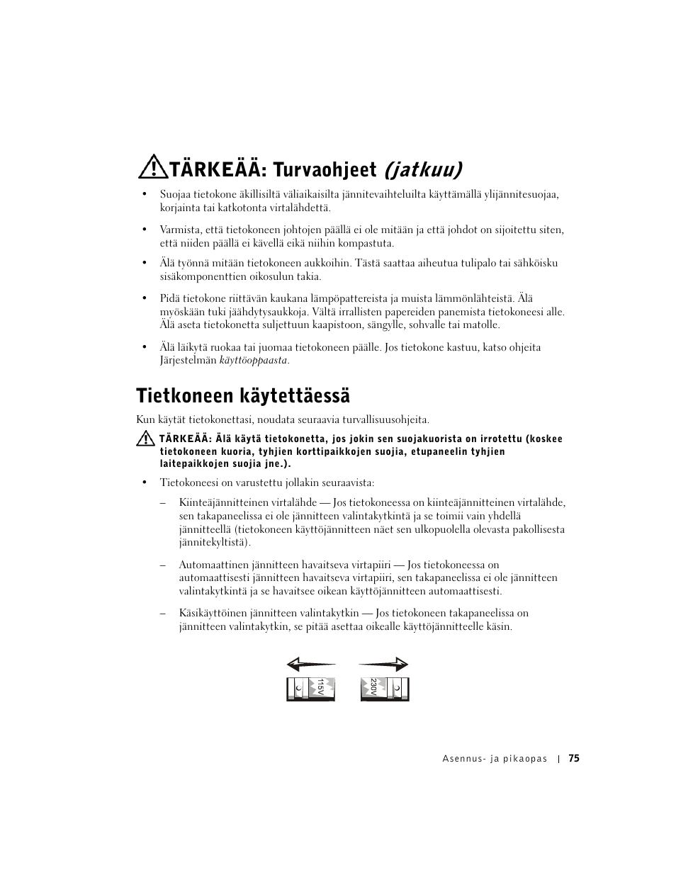 Tietkoneen käytettäessä, Tärkeää: turvaohjeet (jatkuu) | Dell OptiPlex GX60 User Manual | Page 76 / 208
