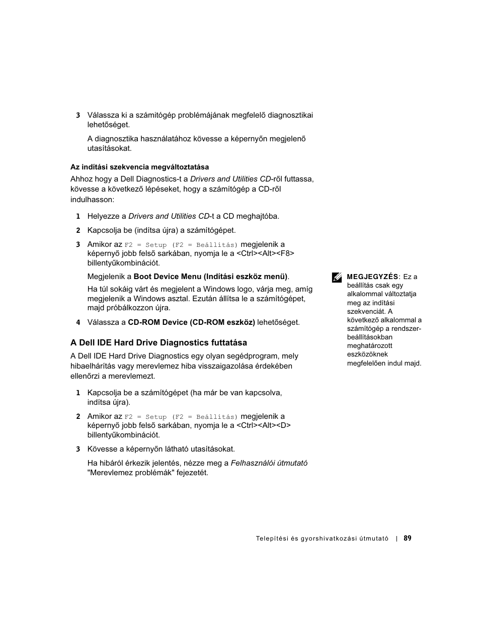 A dell ide hard drive diagnostics futtatása | Dell OptiPlex GX60 User Manual | Page 90 / 208