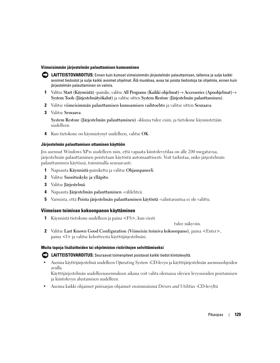 Viimeisen toimivan kokoonpanon käyttäminen | Dell Precision 490 Desktop User Manual | Page 129 / 380