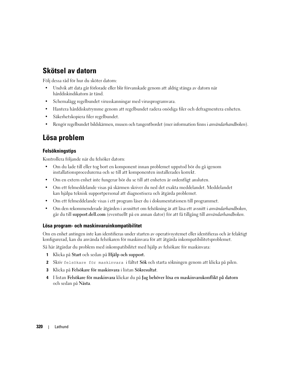 Skötsel av datorn, Lösa problem, Felsökningstips | Lösa program- och maskinvaruinkompatibilitet | Dell Precision 490 Desktop User Manual | Page 320 / 380