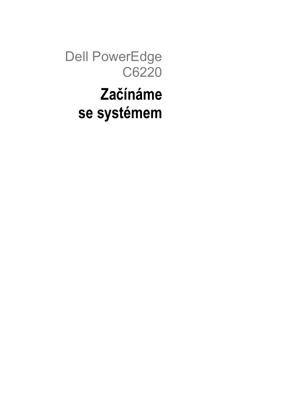 Začínáme se systémem, Dell poweredge c6220 | Dell PowerEdge C6220 User Manual | Page 19 / 168