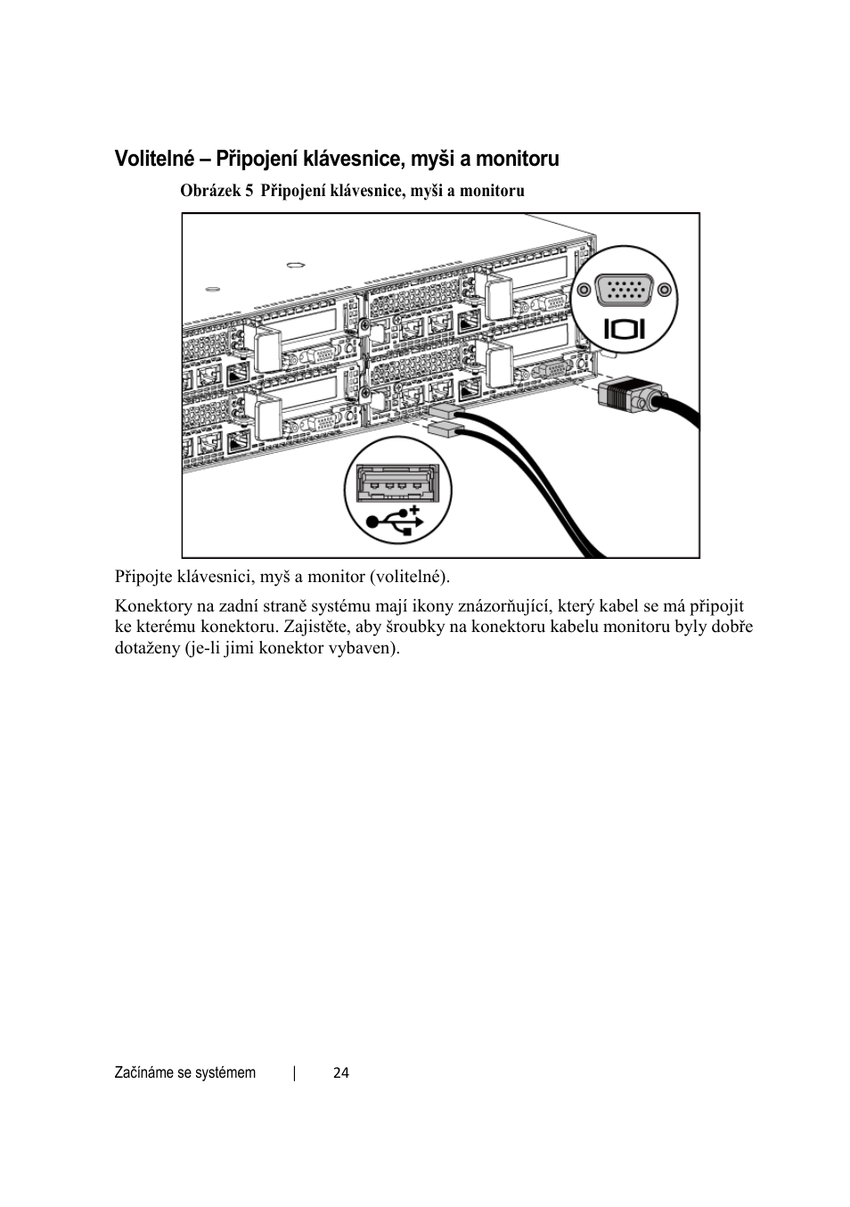 Volitelné – připojení klávesnice, myši a monitoru | Dell PowerEdge C6220 User Manual | Page 26 / 168