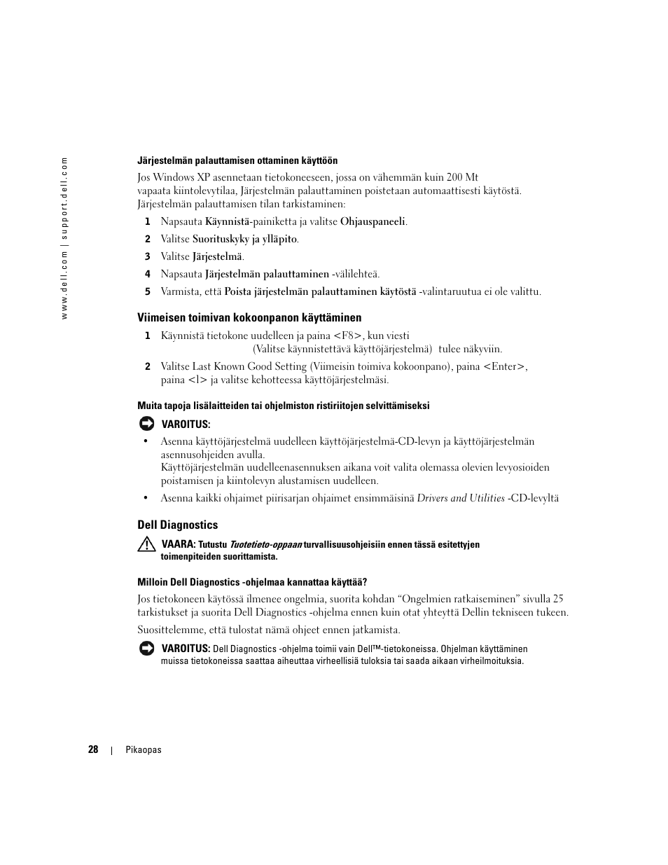 Viimeisen toimivan kokoonpanon käyttäminen, Dell diagnostics | Dell Precision 370 User Manual | Page 108 / 326