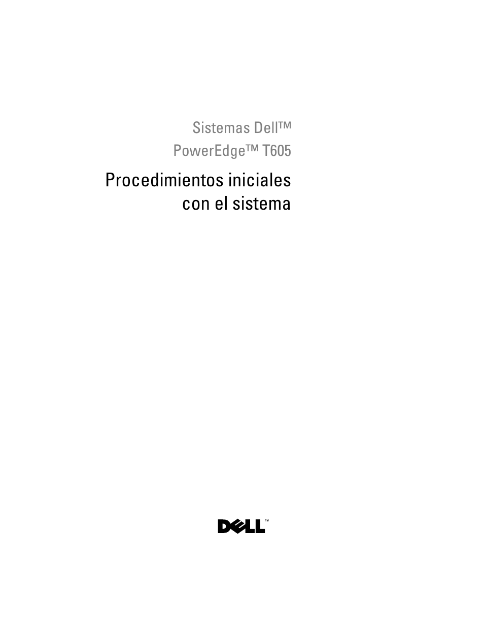 Procedimientos iniciales con el sistema | Dell PowerEdge T605 User Manual | Page 101 / 128