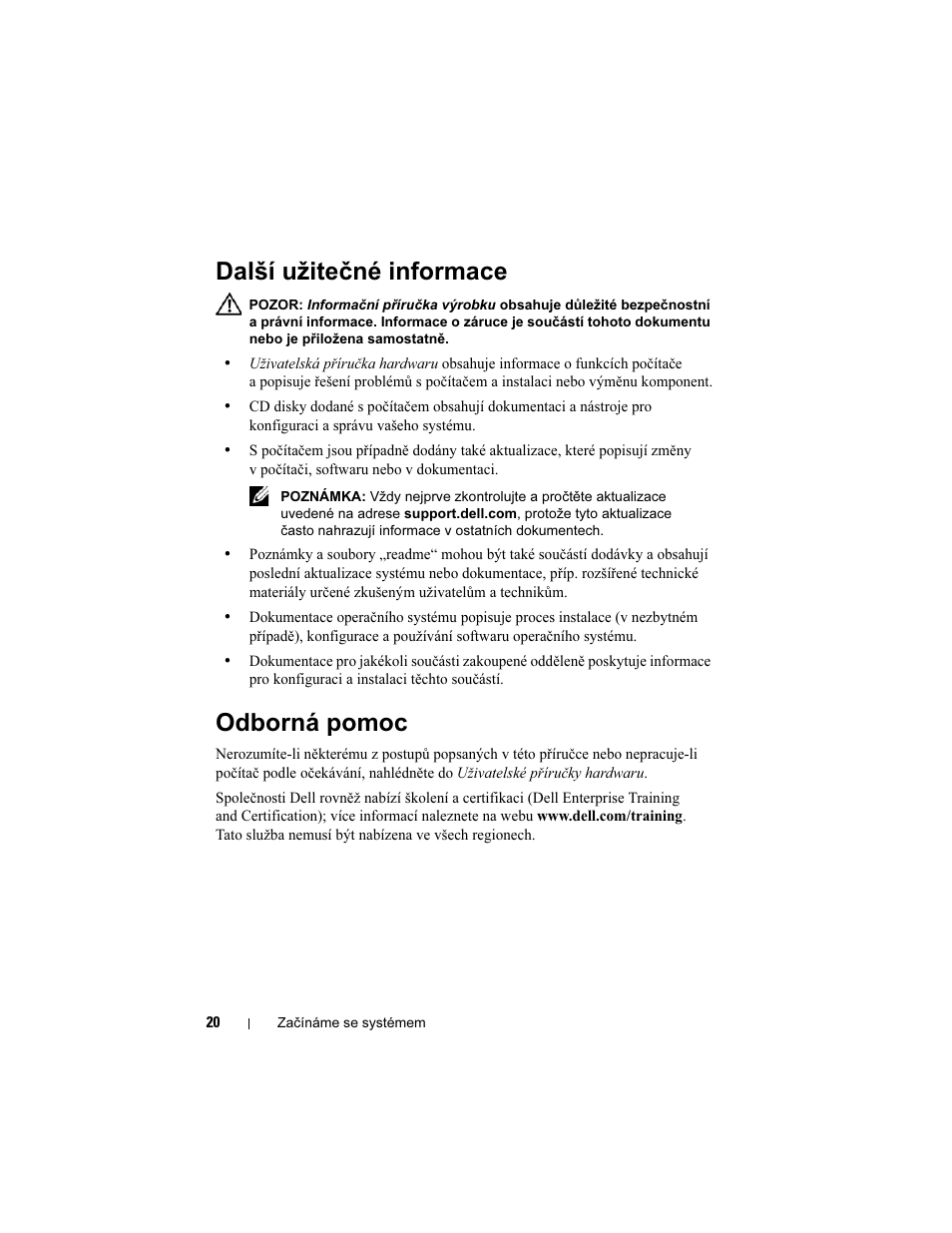 Další užitečné informace, Odborná pomoc | Dell PowerEdge T605 User Manual | Page 22 / 128