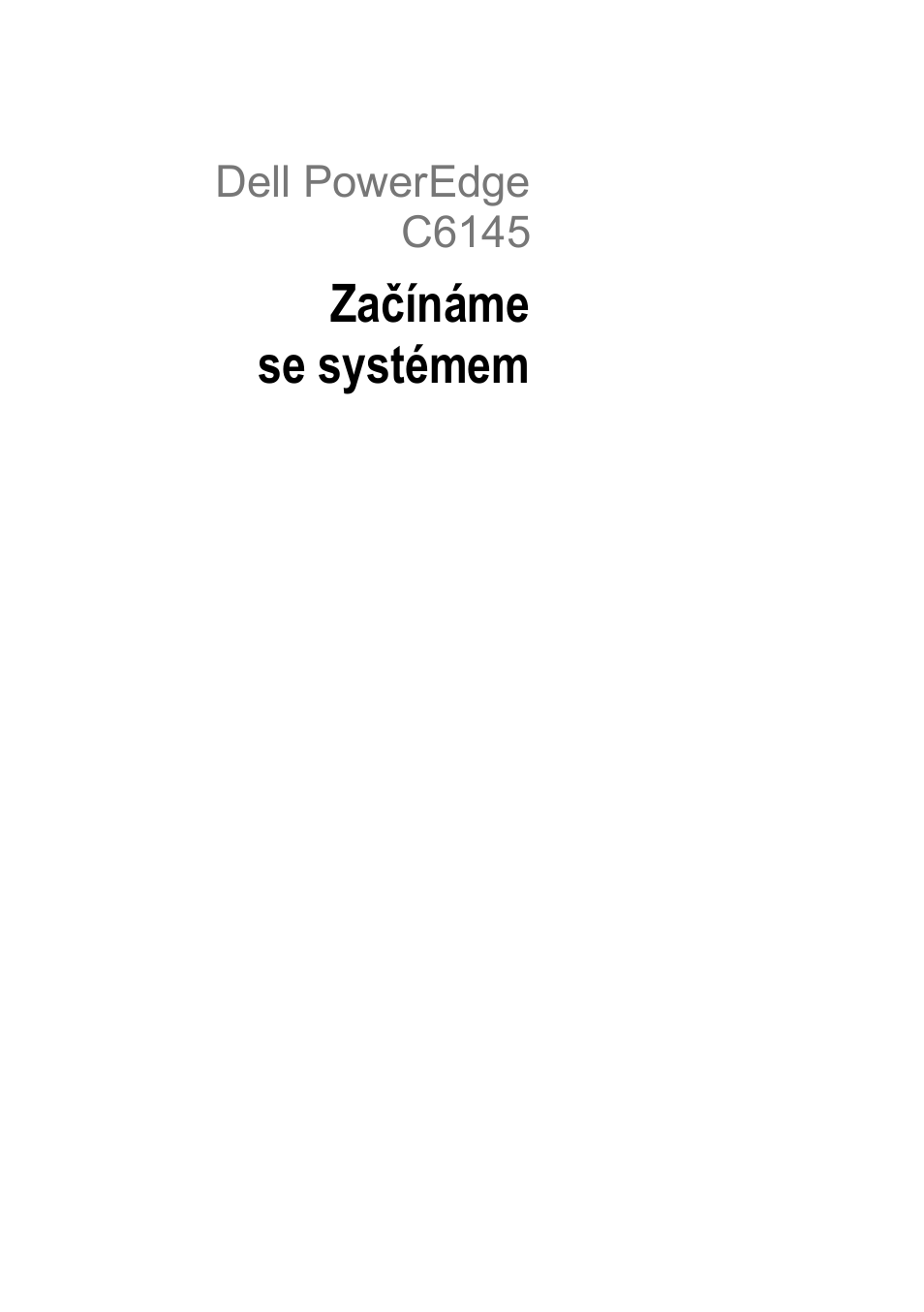 Začínámese systémem, Začínáme se systémem, Dell poweredge c6145 | Dell PowerEdge C6145 User Manual | Page 17 / 148