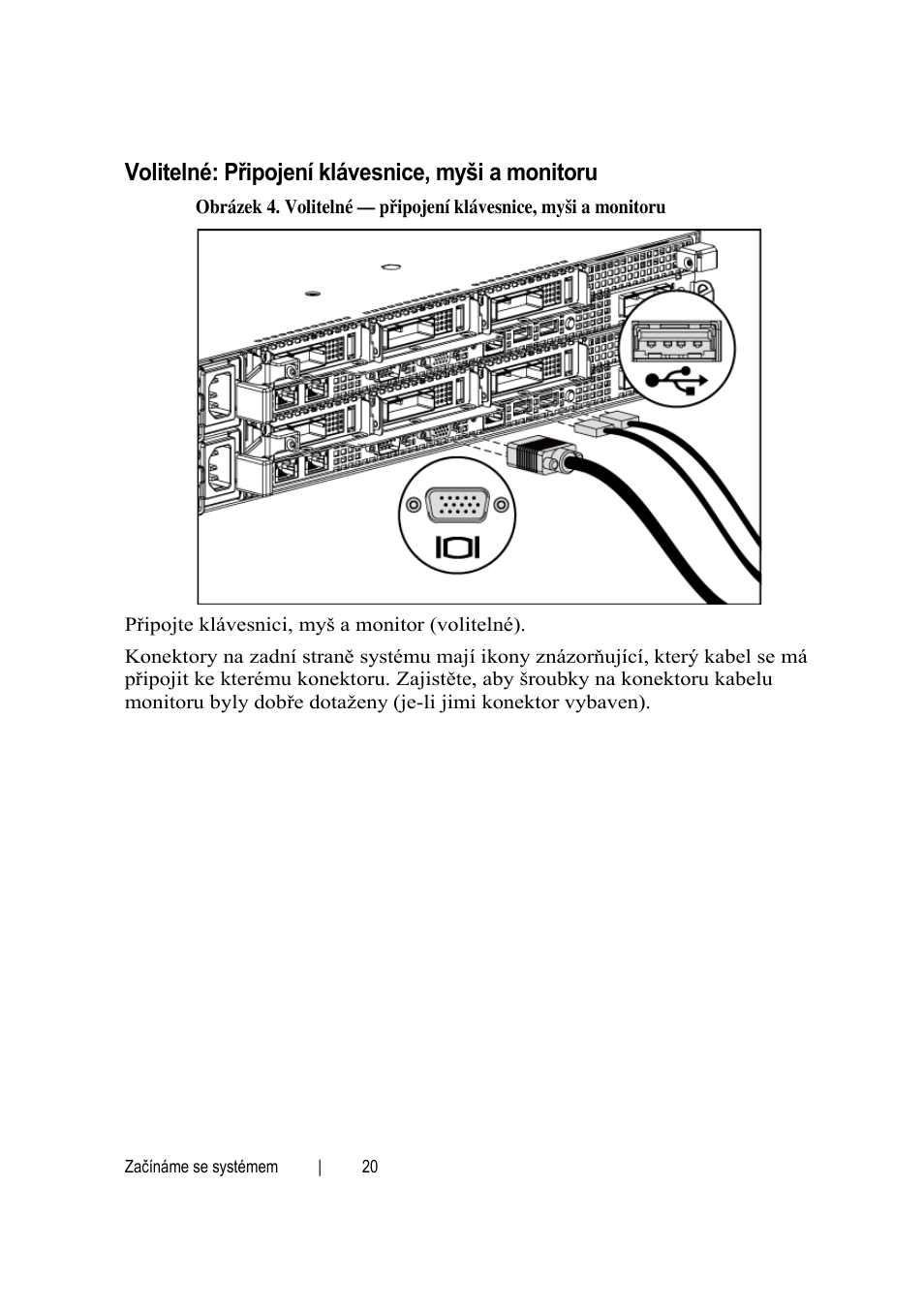 Volitelné: připojení klávesnice, myši a monitoru | Dell PowerEdge C6145 User Manual | Page 22 / 148