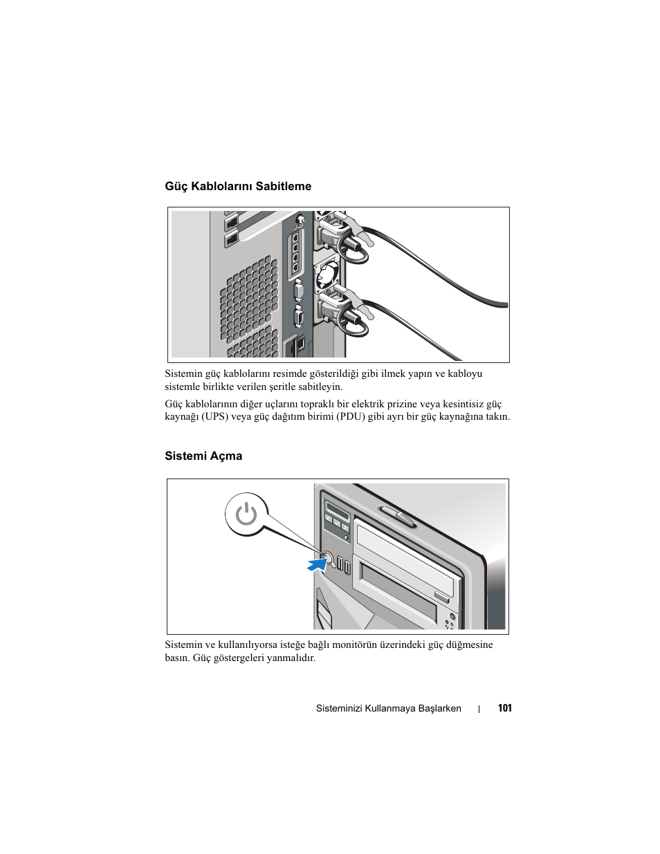 Güç kablolarını sabitleme, Sistemi açma | Dell PowerEdge T710 User Manual | Page 103 / 122