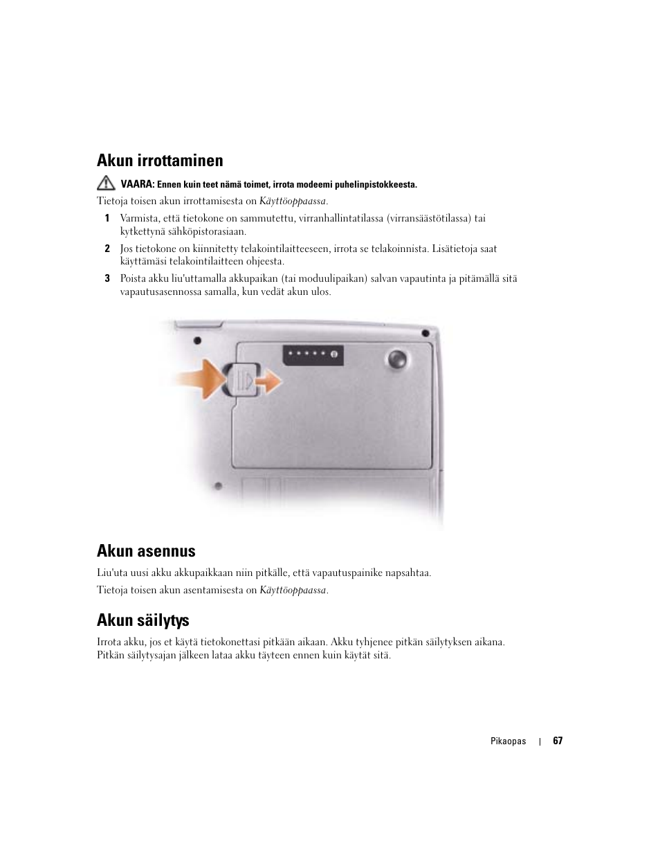 Akun irrottaminen, Akun asennus, Akun säilytys | Dell Latitude D510 User Manual | Page 67 / 234