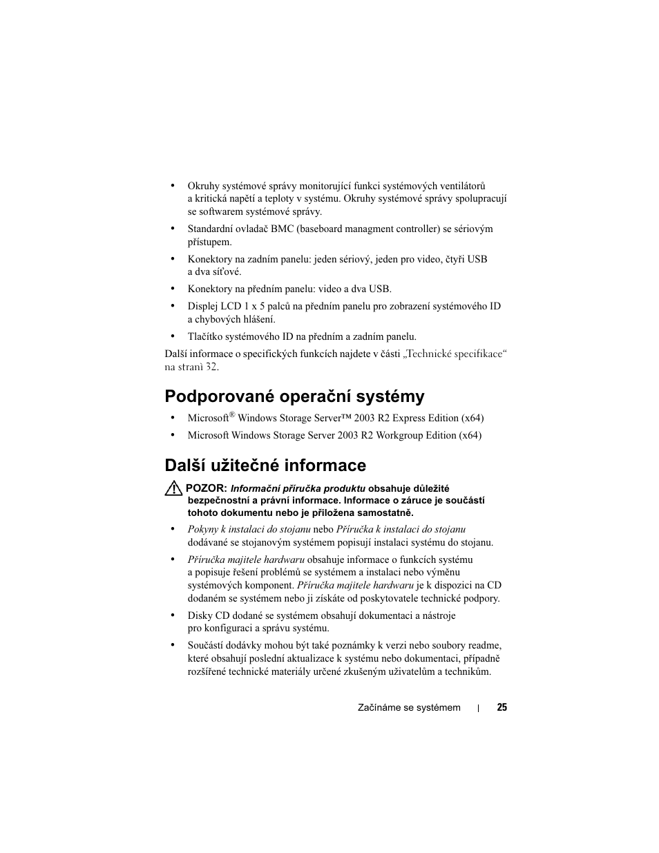 Podporované operační systémy, Další užitečné informace | Dell PowerVault DP600 User Manual | Page 27 / 180
