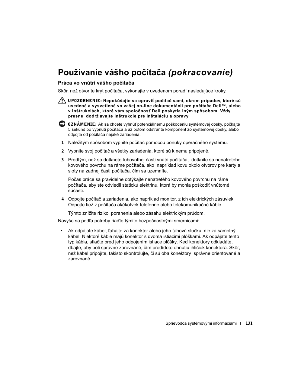 Práca vo vnútri vášho počítača, Používanie vášho počítača (pokracovanie) | Dell Precision 350 User Manual | Page 132 / 172