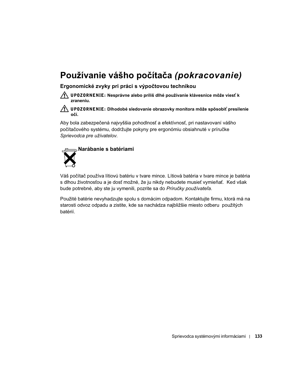 Ergonomické zvyky pri práci s výpočtovou technikou, Narábanie s batériami, Ergonomick | Používanie vášho počítača (pokracovanie) | Dell Precision 350 User Manual | Page 134 / 172