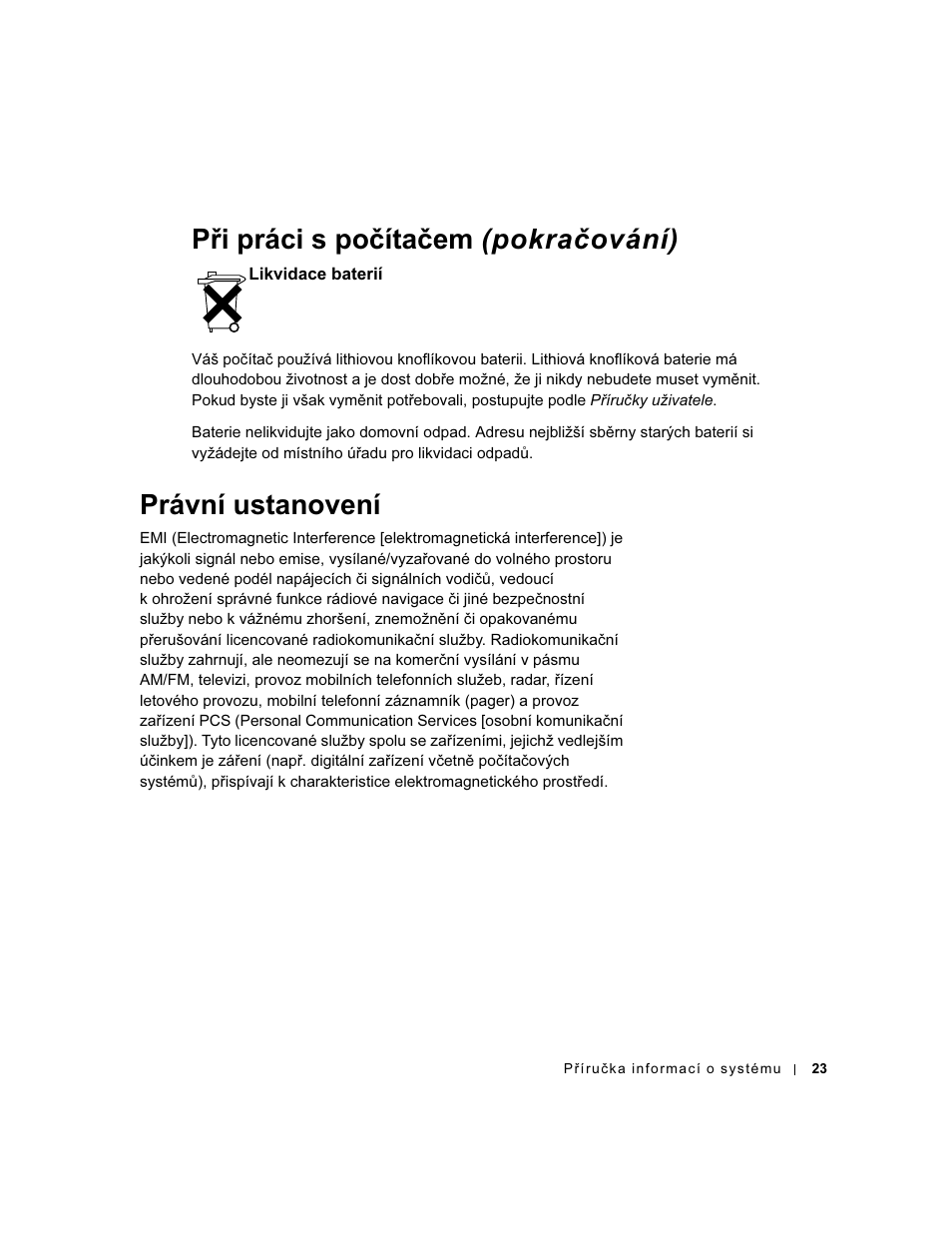 Likvidace baterií, Právní ustanovení, Při práci s počítačem (pokračování) | Dell Precision 350 User Manual | Page 24 / 172