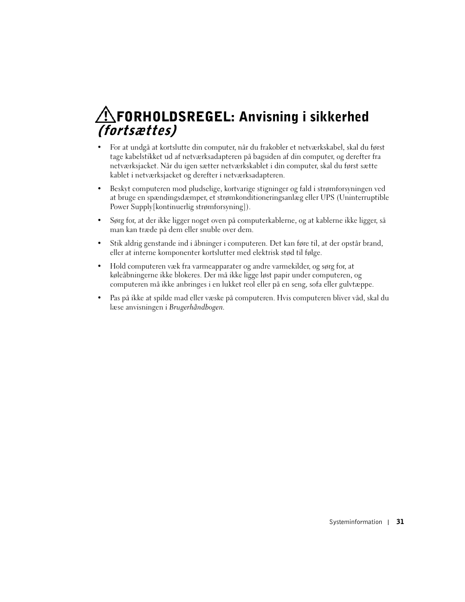 Forholdsregel: anvisning i sikkerhed (fortsættes) | Dell Precision 350 User Manual | Page 32 / 172