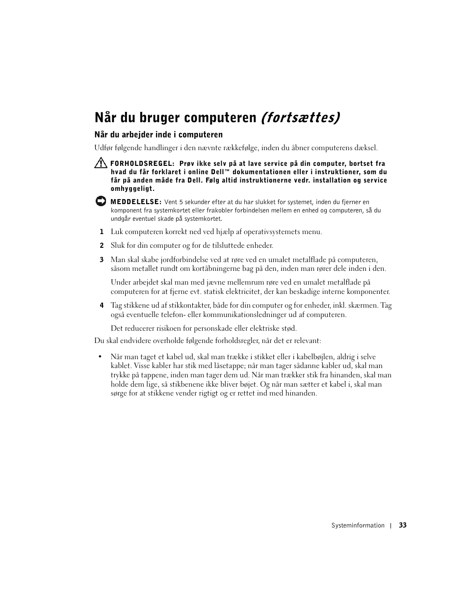 Når du arbejder inde i computeren, Når du bruger computeren (fortsættes) | Dell Precision 350 User Manual | Page 34 / 172