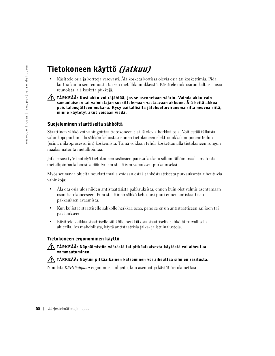 Suojeleminen staattiselta sähköltä, Tietokoneen ergonominen käyttö, Tietokoneen käyttö (jatkuu) | Dell Precision 350 User Manual | Page 59 / 172