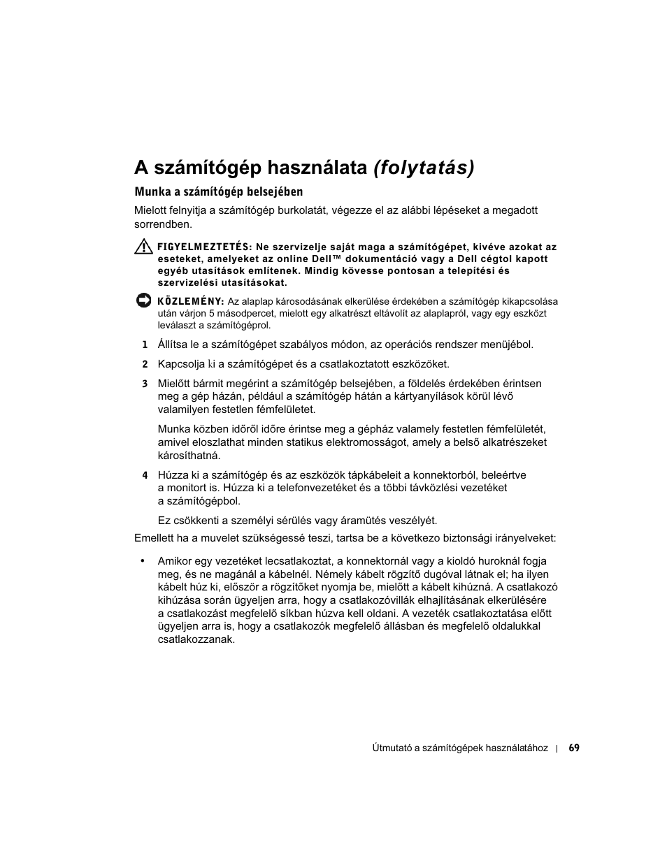 Munka a számítógép belsejében, A számítógép használata (folytatás) | Dell Precision 350 User Manual | Page 70 / 172