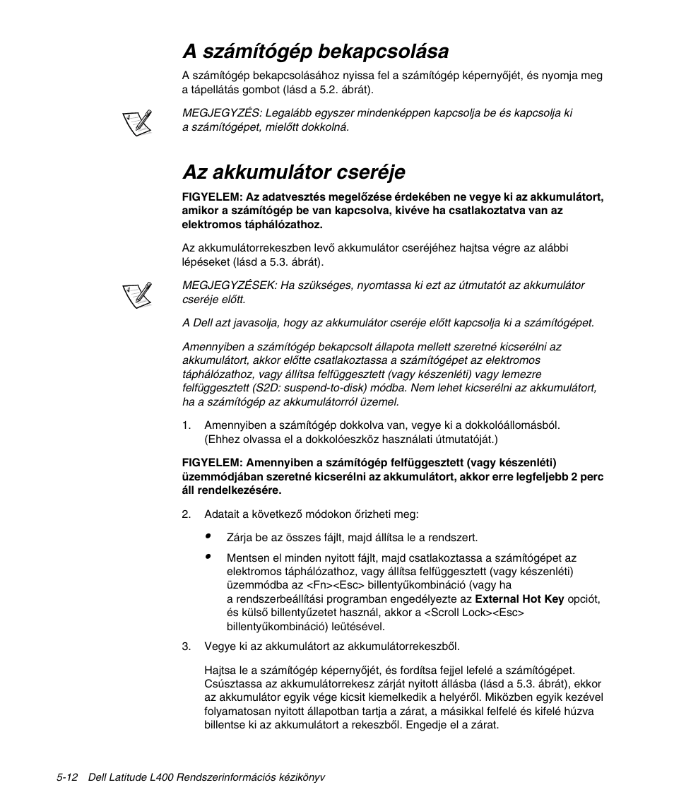 A számítógép bekapcsolása, Az akkumulátor cseréje | Dell Latitude L400 User Manual | Page 88 / 170