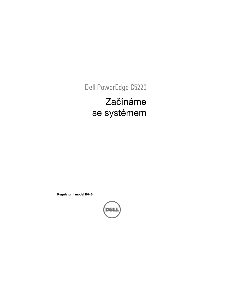 Začínáme se systémem, Dell poweredge c5220 | Dell PowerEdge C5220 User Manual | Page 19 / 168