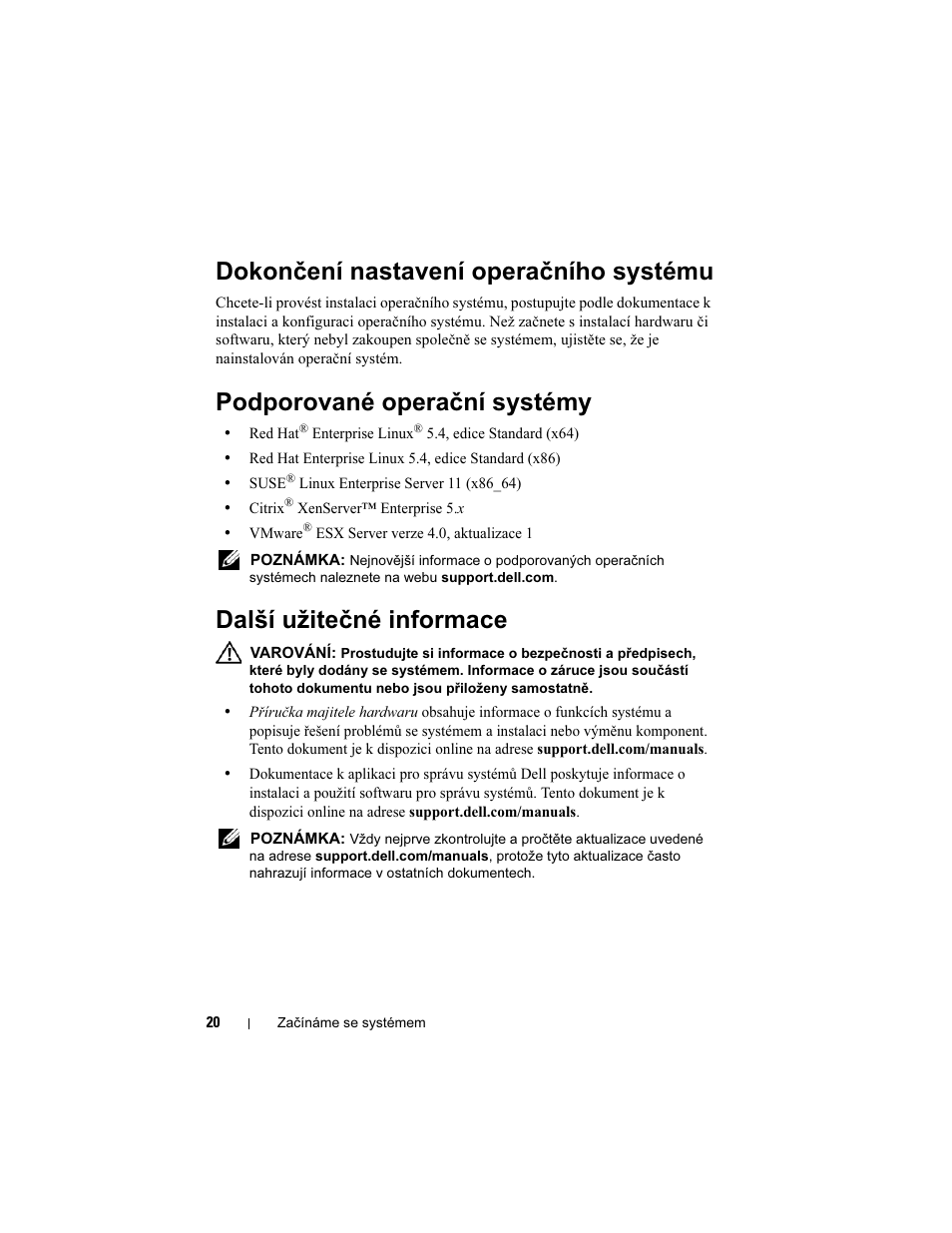Dokončení nastavení operačního systému, Podporované operační systémy, Další užitečné informace | Dell PowerEdge C2100 User Manual | Page 22 / 118