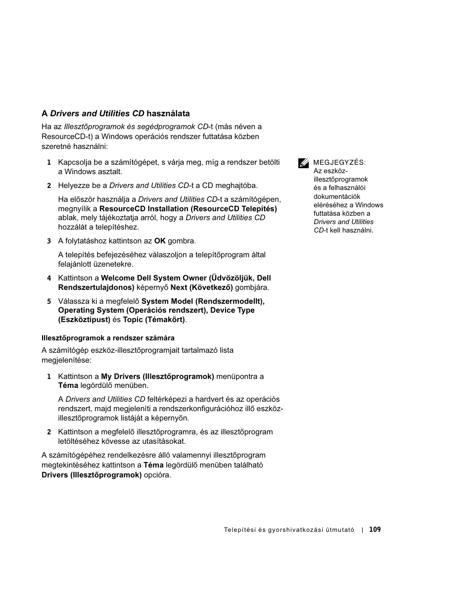 A drivers and utilities cd használata | Dell OptiPlex GX270 User Manual | Page 110 / 238