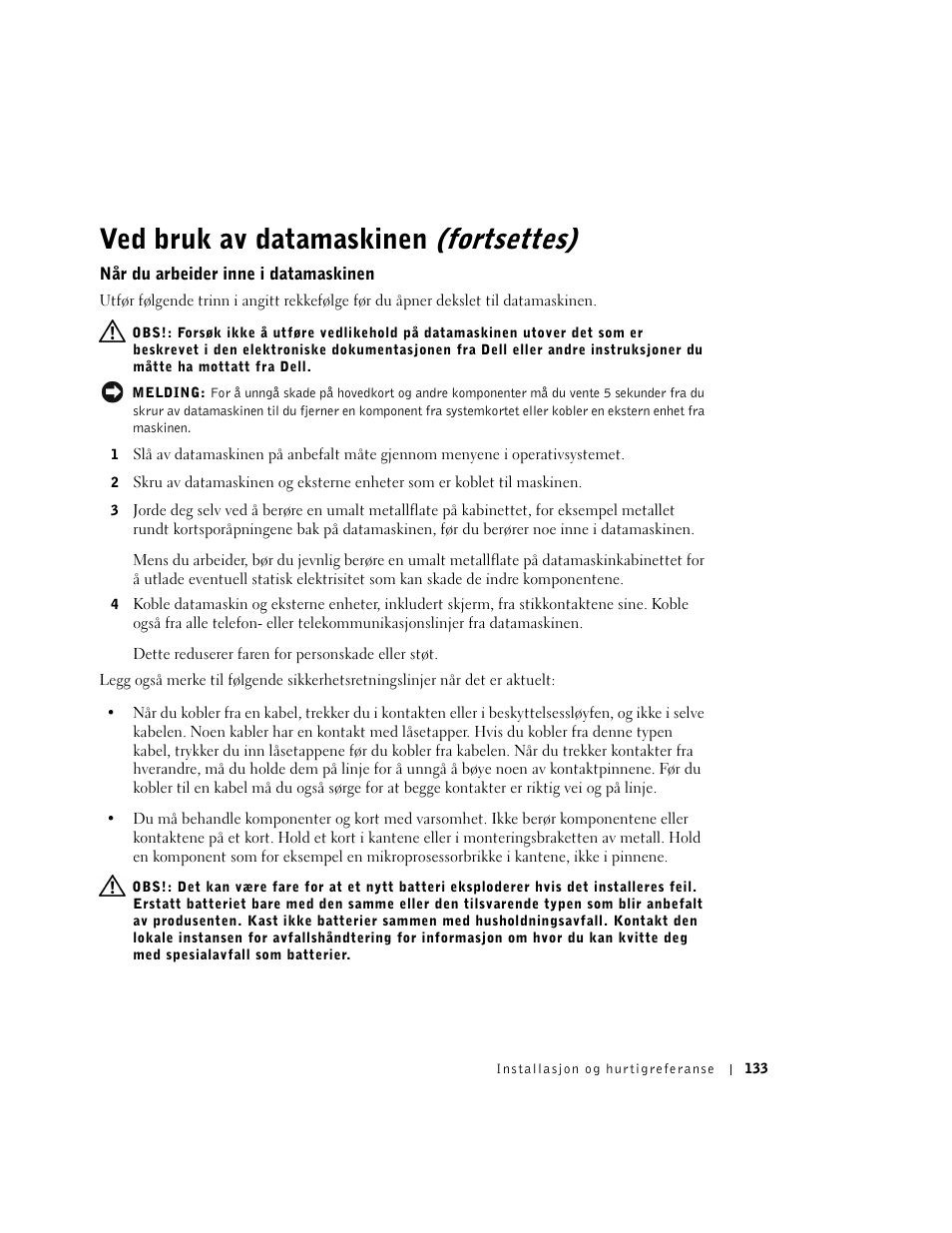 Når du arbeider inne i datamaskinen, Ved bruk av datamaskinen (fortsettes) | Dell OptiPlex GX270 User Manual | Page 134 / 238