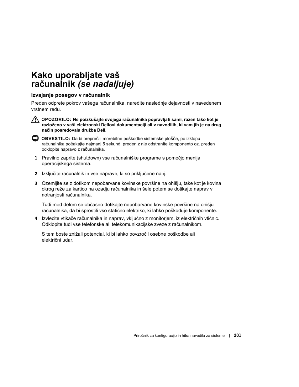 Izvajanje posegov v računalnik, Kako uporabljate vaš računalnik (se nadaljuje) | Dell OptiPlex GX270 User Manual | Page 202 / 238