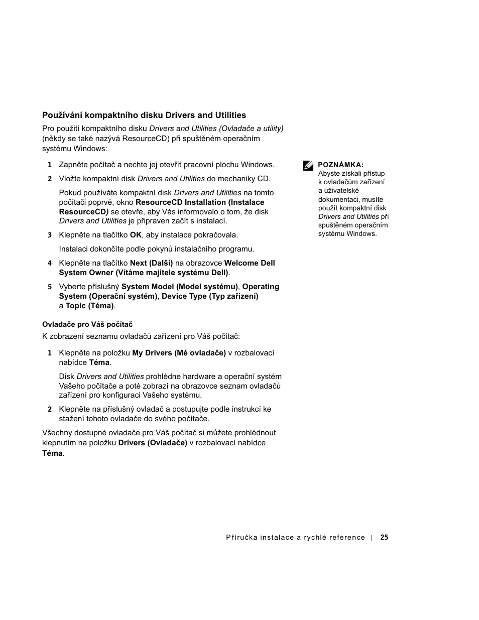 Používání kompaktního disku drivers and utilities | Dell OptiPlex GX270 User Manual | Page 26 / 238