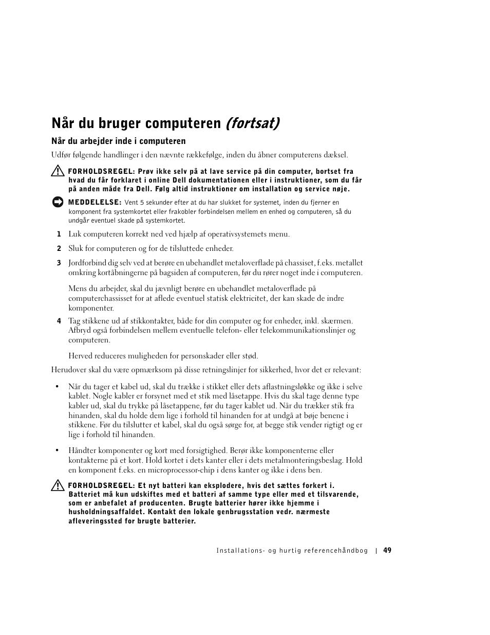 Når du arbejder inde i computeren, Når du bruger computeren (fortsat) | Dell OptiPlex GX270 User Manual | Page 50 / 238