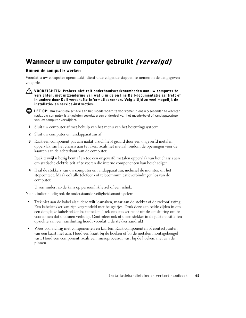 Binnen de computer werken, Wanneer u uw computer gebruikt (vervolgd) | Dell OptiPlex GX270 User Manual | Page 66 / 238