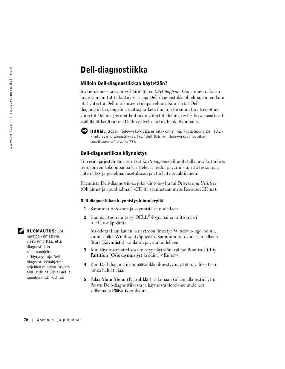 Dell-diagnostiikka, Milloin dell-diagnostiikkaa käytetään, Dell-diagnostiikan käynnistys | Dell OptiPlex GX270 User Manual | Page 77 / 238